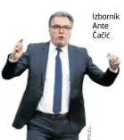  ??  ?? Izbornik Ante Čačić