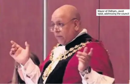  ??  ?? Mayor of Oldham, Javid Iqbal, addressing the council