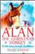  ??  ?? Alan The Christmas Donkey by Tracy Garton (Pan Macmillan, £9.99) is out now (paperback, £7.99, out 16 November). Details of Radcliffe Sanctuary at radcliffed­onkeys.com