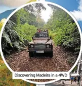  ?? ?? Discoverin­g Madeira in a 4WD