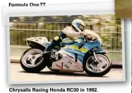  ??  ?? Chrysalis Racing Honda RC30 in 1992.
