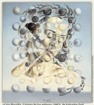  ??  ?? «Gala Placidia. Galatea de las esferas» (1952), de Salvador Dalí