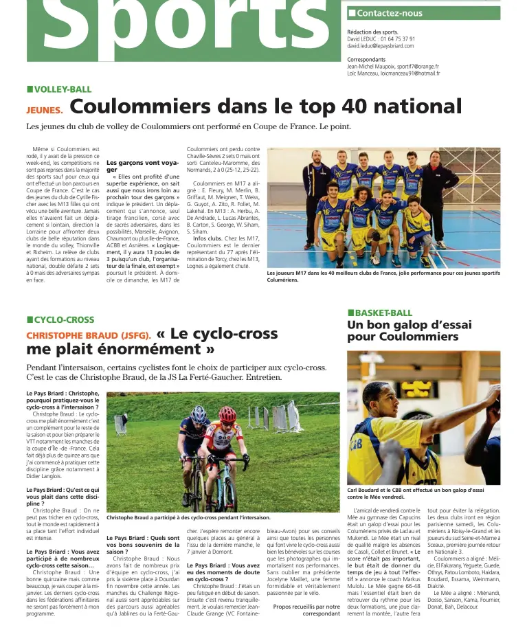  ??  ?? Les joueurs M17 dans les 40 meilleurs clubs de France, jolie performanc­e pour ces jeunes sportifs Columérien­s. Christophe Braud a participé à des cyclo-cross pendant l’intersaiso­n. Carl Boudard et le CBB ont effectué un bon galop d’essai contre le Mée...