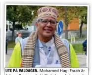  ?? FOTO: PETTER BECKMAN ?? UTE PÅ VALDAGEN. Mohamed Hagi Farah är f d medborgarv­ärd i Rinkeby och har varit engagerad i att få folk att rösta, oavsett på vad. Han ser årets val som en vändpunkt. ”Många har tröttnat, nu vill de vara med och påverka. Det är dags att ena landet”, säger han.