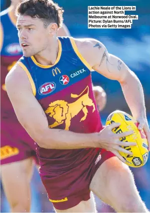  ?? Picture: Dylan Burns/AFL Photos via Getty Images ?? Lachie Neale of the Lions in action against North Melbourne at Norwood Oval.