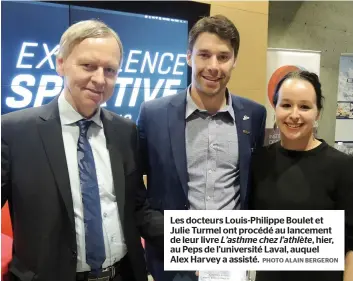  ?? PHOTO ALAIN BERGERON ?? Les docteurs Louis-Philippe Boulet et Julie Turmel ont procédé au lancement de leur livre L’asthme chez l’athlète, hier, au Peps de l’université Laval, auquel Alex Harvey a assisté.