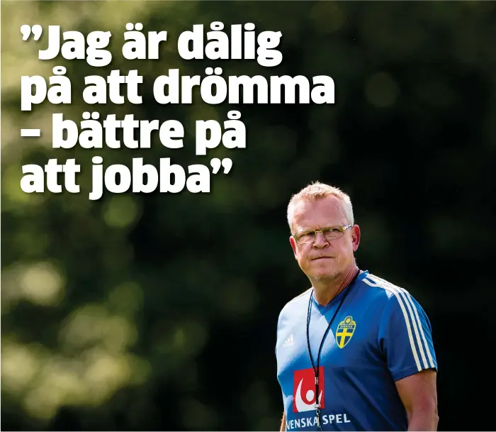  ?? Bild: PETTER ARVIDSON/BILDBYRÅN ?? DRÖM BLEV VERKLIGHET. På måndag leder Janne Andersson det svenska landslaget i Vm-premiären mot Sydkorea i Nizhnij Novgorod.