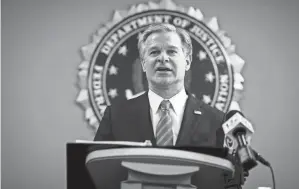  ?? JOHN C. CLARK/AP ?? “As long as I’m director we’re going to follow the FBI’S long history and tradition of letting our work do the talking,” FBI Director Christophe­r Wray said during an interview this week with The Associated Press.