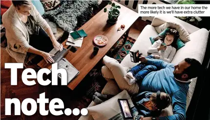  ??  ?? The more tech we have in our home the more likely it is we’ll have extra clutter