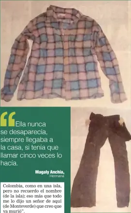  ?? ?? En marzo del 2007 encontraro­n huesos humanos y esta ropa, pero no eran de la joven.