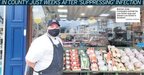  ?? ANDREW TOPPING ?? Butcher Andy Cunnington outside his Low Street shop and (below) Low Street in lockdown