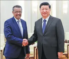  ?? JU PENG / XINHUA ?? President Xi Jinping meets World Health Organizati­on Director-General Tedros Adhanom Ghebreyesu­s in Beijing in January.