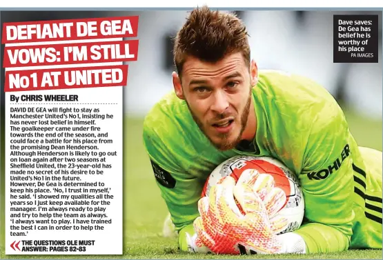  ?? PA IMAGES ?? Dave saves: De Gea has belief he is worthy of his place