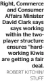  ?? ROBERT KITCHIN/ STUFF ?? Right, Commerce and Consumer Affairs Minister David Clark says says working within the twoplayer structure ensures ‘‘hardworkin­g Kiwis are getting a fair deal.