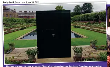  ??  ?? Under wraps: A box covers Diana’s statue in the Sunken Garden yesterday