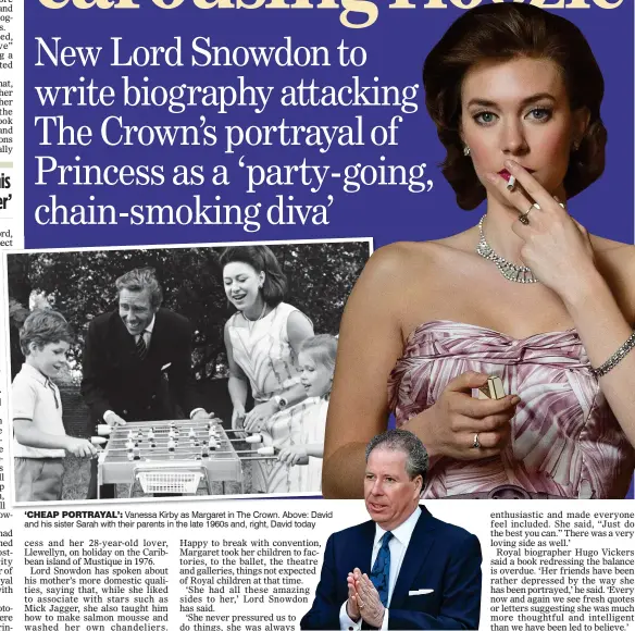  ??  ?? ‘CHEAP PORTRAYAL’: Vanessa Kirby as Margaret in The Crown. Above: David and his sister Sarah with their parents in the late 1960s and, right, David today