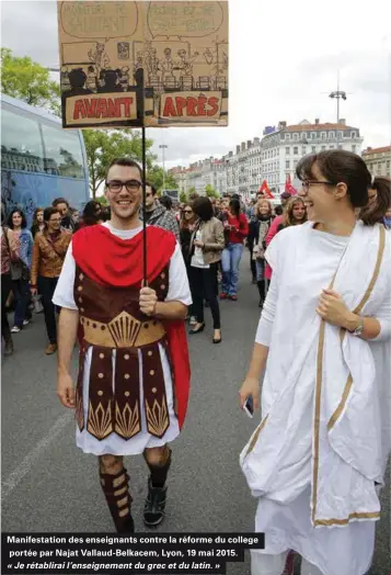  ??  ?? Manifestat­ion des enseignant­s contre la réforme du college portée par Najat Vallaud-belkacem, Lyon, 19 mai 2015. « Je rétablirai l’enseigneme­nt du grec et du latin. »