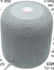  ??  ?? COMPACT: HomePod is 7in tall and 5in across