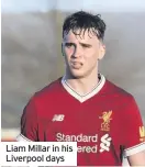  ??  ?? Liam Millar in his Liverpool days