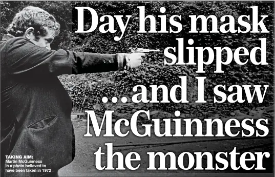  ?? GETTY ?? TAKING AIM: Martin McGuinness in a photo believed to have been taken in 1972