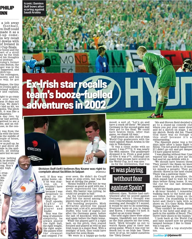  ?? SPORTSFILE ?? Iconic: Damien Duff bows after scoring against Saudi Arabia
Division: Duff (left) believes Roy Keane was right to complain about facilities in Saipan