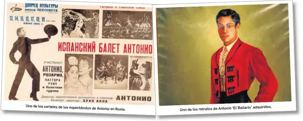  ?? ?? Uno de los carteles de los espectácul­os de Antonio en Rusia.
Bailarín’ adquiridos. Uno de los retratos de Antonio ‘El