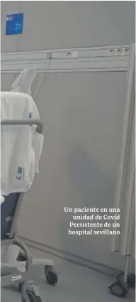  ?? ?? Un paciente en una unidad de Covid Persistent­e de un hospital sevillano