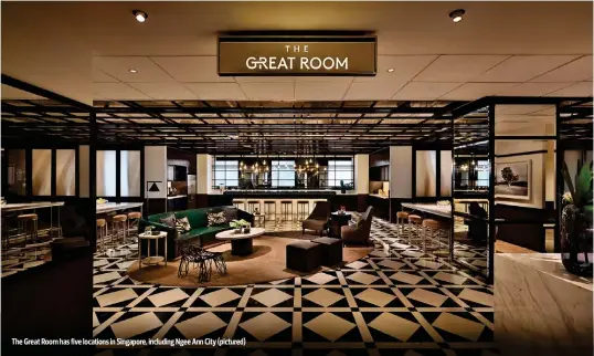  ?? THE GREAT ROOM ?? The Great Room has five locations in Singapore, including Ngee Ann City (pictured)