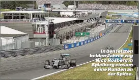 ??  ?? In den letzten beiden Jahren zog Nico Rosberg in Spielberg einsam seine Runden an der Spitze.