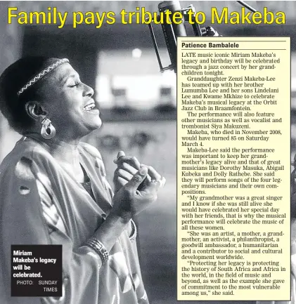  ?? PHOTO: SUNDAY TIMES ?? Miriam Makeba’s legacy will be celebrated.