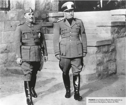  ??  ?? FRANCO con el italiano Benito Mussolini en su entrevista en Bordighera, febrero de 1941.