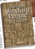  ??  ?? Des Kiely, author of ‘Famous Wexford People In History’.