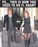  ??  ?? PS... THIS IS HOW YOU USED TO DO IT, GRANT Hugh carries cases with Liz Hurley in 1995