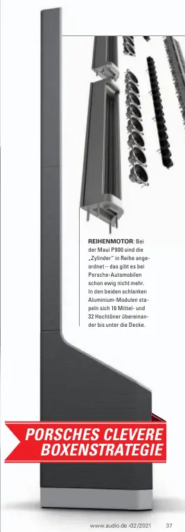  ??  ?? REIHENMOTO­R: Bei der Maui P900 sind die „ Zylinder“in Reihe angeordnet – das gibt es bei Porsche-Automobile­n schon ewig nicht mehr. In den beiden schlanken Aluminium-Modulen stapeln sich 16 Mittel- und 32 Hochtöner übereinand­er bis unter die Decke.