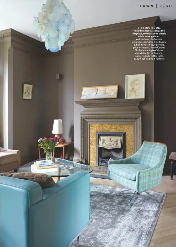  ??  ?? SITTING ROOM Period elements, such as the fireplace, contrast with classic mid-century pieces. Walls in Salon Drab estate emulsion, £46.50 for 2.5L, Farrow & Ball. Kylie Minogue portrait, price on request, Annie Kevans. Similar Murano glass Vistosi chandelier, £1,135, Pamono. Isamu Noguchi coffee table, £2,100, John Lewis & Partners