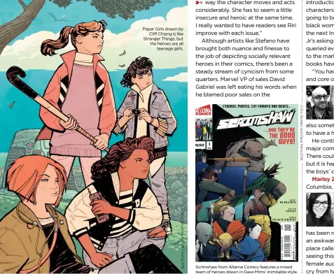  ??  ?? Paper Girls drawn by Cliff Chiang is like Stranger Things, but the heroes are all teenage girls. Scrimshaw from Alterna Comics features a mixed team of heroes drawn in Dave Mims’ inimitable style.
