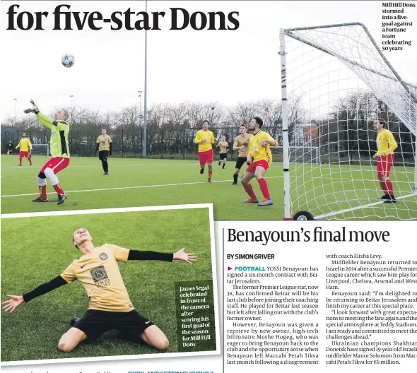  ??  ?? James Segal celebrated in front of the camera after scoring his first goal of the season for Mill Hill Dons Mill Hill Dons stormed into a fivegoal against a Fortune team celebratin­g 50 years