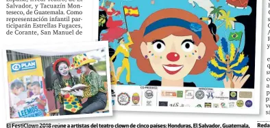  ??  ?? El Festiclown 2018 reúne a artistas del teatro clown de cinco países: Honduras, El Salvador, Guatemala, Brasil y España. Además, participar­án cuatro grupos infantiles de mimo clown de las Biblioteca­s Blue Lupin de Plan Internatio­nal Honduras.