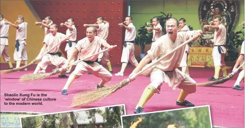  ??  ?? Shaolin Kung Fu is the ‘window’ of Chinese culture to the modern world.