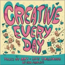  ?? IMAGE PROVIDED ?? Shown above is the cover of “Creative Every Day: Tales of Art + Life Colliding,” a comic book celebratin­g the lives of creative people throughout the Capital Region.