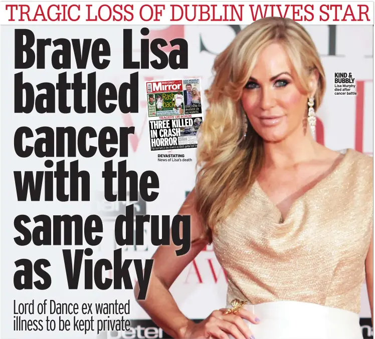  ?? ?? KIND & BUBBLY Lisa Murphy died after cancer battle
