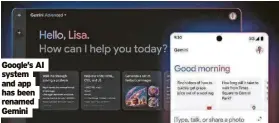  ?? ?? Google’s AI system and app has been renamed Gemini