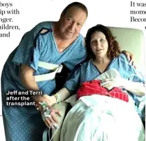  ??  ?? Jeff and Terri after the transplant