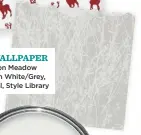  ??  ?? THE WALLPAPER Sanderson Meadow Canvas in White/grey, £64 a roll, Style Library