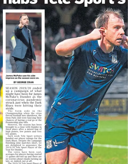  ??  ?? James McPake saw his side improve as the season wore on.
Midfielder Paul McGowan was, yet again, Dundee’s most consistent top