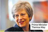  ??  ?? Prime Minister Theresa May