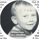  ??  ?? William Irwin as a schoolboy