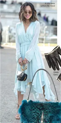  ??  ?? A frilly dress softens the mood Gloves, Gucci