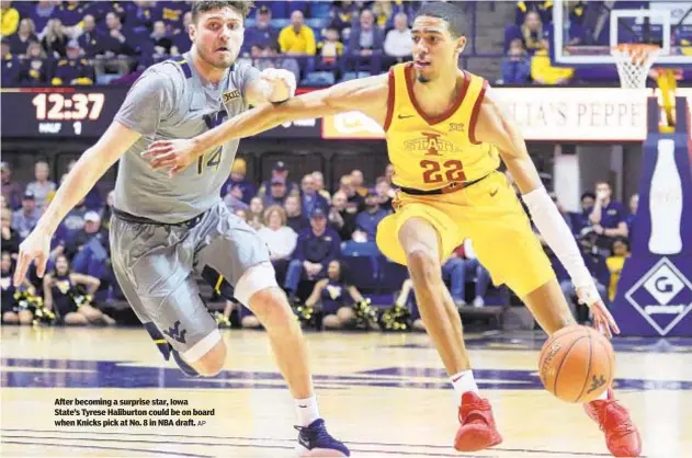  ?? AP ?? After becoming a surprise star, Iowa State’s Tyrese Haliburton could be on board when Knicks pick at No. 8 in NBA draft.