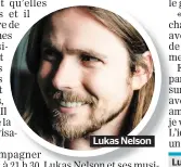  ??  ?? Lukas Nelson